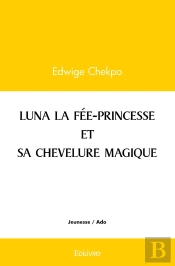Luna La Fée-Princesse Et Sa Chevelure Magique