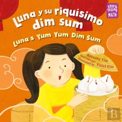Bertrand.pt - Luna Y Su Riquisimo Dim Sum / Luna'S Yum Yum Dim Sum (Spanish Bilingual Edition)