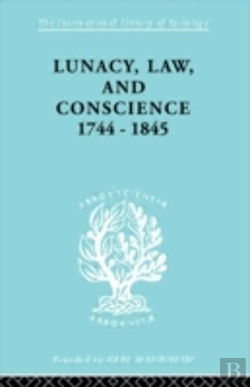 Bertrand.pt - Lunacy, Law And Conscience, 1744-1845