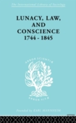 Bertrand.pt - Lunacy, Law And Conscience, 1744-1845