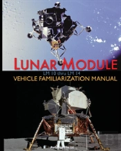Lunar Module Lm 10 Thru Lm 14 Vehicle Familiarization Manual