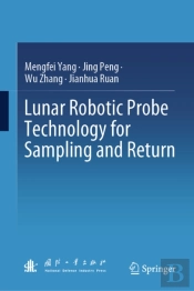 Lunar Robotic Probe Technology For Sampling And Return