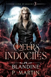 Lune D'Argent Tome 3 : Coeurs Indociles