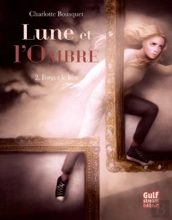 Bertrand.pt - Lune Et L'Ombre T.2 ; Forger Le Lien