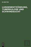 Lungenentzundung, Tuberkulose Und Schwindsucht
