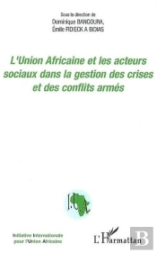 L'Union Africaine Et Les Acteurs Sociaux Dans La Gestion Des Crises Et Des Conflits Armés