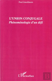 L'Union Conjugale ; Phénomenologie D'Un Défi