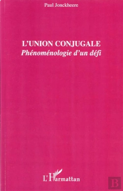 Bertrand.pt - L'Union Conjugale ; Phénomenologie D'Un Défi