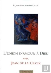 L'Union D'Amour À Dieu Avec Jean De La Croix