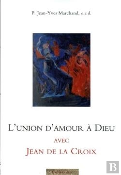 Bertrand.pt - L'Union D'Amour À Dieu Avec Jean De La Croix