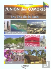L'Union Des Comores ; Les Iles De La Lune
