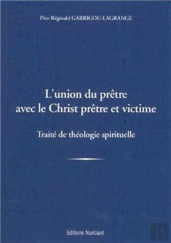 Bertrand.pt - L'Union Du Pretre Avec Le Christ Pretre Et Victime - Traite De Theologie Spirituelle