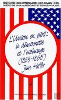 Bertrand.pt - L'Union En Péril : La Démocratie Et L'Esclavage (1829-1865)