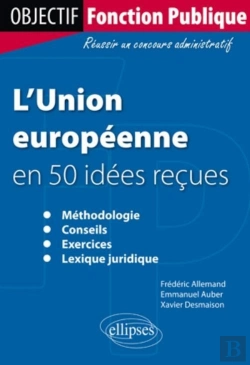 Bertrand.pt - L'Union Européenne En 50 Idées Recues Methodologie Conseil Exercices Lexique Juridique