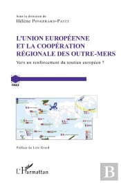 L'Union Européenne Et La Cooperation Regionale Des Outre-Mers ; Vers Un Renforcement Du Soutien Européen ?