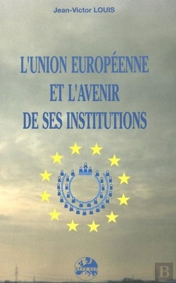 Bertrand.pt - L'Union Europeenne Et L'Avenir De Ses Institutions