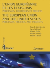 L'Union Européenne Et Les Etats-Unis ; Processus, Politiques Et Projets
