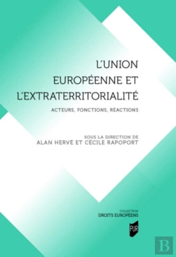 Bertrand.pt - L'Union Européenne Et L'Extraterritorialité : Acteurs, Fonctions, Réactions