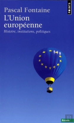 Bertrand.pt - L'Union Européenne ; Histoire, Institutions, Politiques