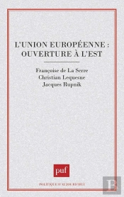 L'Union Européenne : Ouverture À L'Est ?