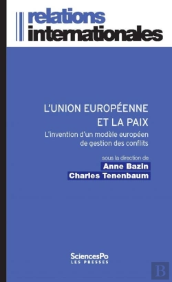 Bertrand.pt - L'Union Europénne Et La Paix ; L'Invention D'Un Modèle Européen De Gestion Ds Conflits