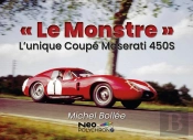 Lunique Coupe Maserati 450s -  Le Monstre  , - Edition Multilingue