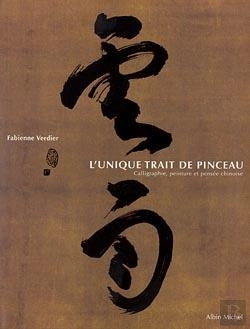 Bertrand.pt - L'Unique Trait De Pinceau : Calligraphie, Peinture Et Pensée Chinoise