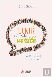 L'Unité Dans La Vérité ; Un Défi Actuel Pour Les Chrétiens