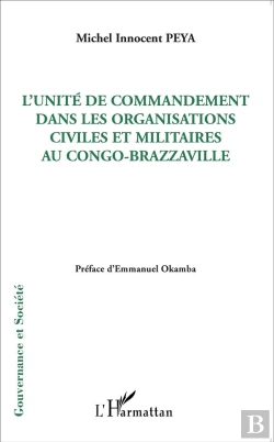 Bertrand.pt - L'Unité De Commandement Dans Les Organisations Civiles Et Militaires Au Congo-Brazzaville