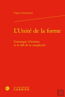 Bertrand.pt - L'Unité De La Forme : L'Ontologie D'Aristote Et Le Défi De La Complexité