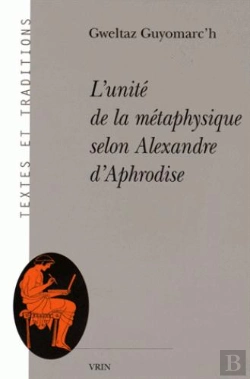 Bertrand.pt - L'Unité De La Métaphysique Selon Alexandre D'Aphrodise