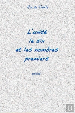 Bertrand.pt - L'Unite, Le Six Et Les Nombres Premiers