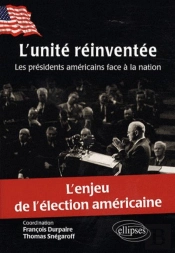 L'Unité Réinventée. Les Présidents Américains Face À La Nation