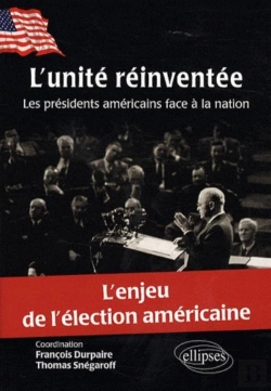 Bertrand.pt - L'Unité Réinventée. Les Présidents Américains Face À La Nation