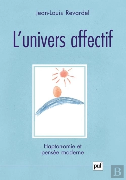 Bertrand.pt - L'Univers Affectif ; Haptonomie Et Pensée Moderne