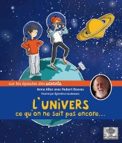 L'Univers ; Ce Qu'On Ne Sait Pas Encore