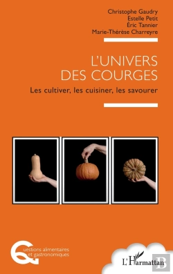 Bertrand.pt - L'Univers Des Courges : Les Cultiver, Les Cuisiner, Les Savourer