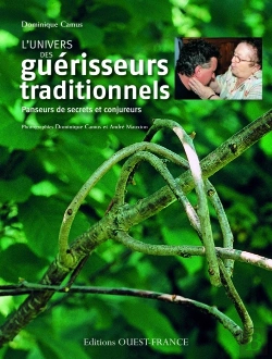 Bertrand.pt - L'Univers Des Guérisseurs Traditionnels ; Panseurs De Secrets Et Conjureurs
