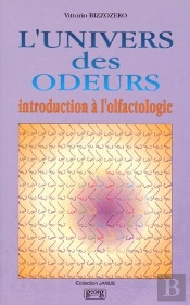 L'Univers Des Odeurs : Introduction A L'Olfactologie