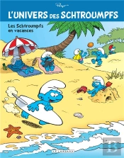 L'Univers Des Schtroumpfs Tome 7 : Les Schtroumpfs En Vacances