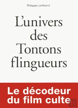 Bertrand.pt - L'Univers Des Tontons Flingueurs ; Le Décodeur Du Film Culte