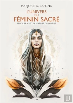Bertrand.pt - L'Univers Du Féminin Sacré : Renouer Avec Sa Nature Originelle
