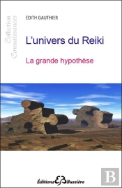 L'Univers Du Reiki - La Grande Hypothese