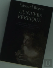 L'Univers Féérique ; Fées Et Elfes, Nains Et Gnomes, Sirènes Et Ondines, Dragons Et Géants, Sorcières Et Démons