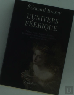 Bertrand.pt - L'Univers Féérique ; Fées Et Elfes, Nains Et Gnomes, Sirènes Et Ondines, Dragons Et Géants, Sorcières Et Démons