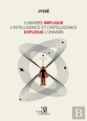 L'Univers Implique L'Intelligence Et L'Intelligence Explique L'Univers