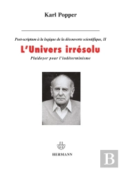 L'Univers Irrésolu ; Plaidoyer Pour L'Indéterminisme