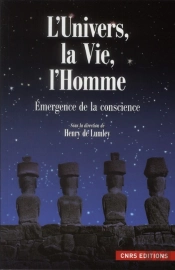 L'Univers, La Vie Et L'Homme ; Émergence De La Conscience