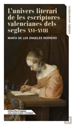 Bertrand.pt - L?Univers Literari De Les Escriptores Valencianes Dels Segles Xvi - Xviii