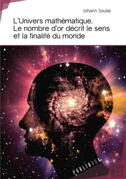 Bertrand.pt - L'Univers Mathématique ; Le Nombre D'Or Décrit Le Sens Et La Finalité Du Monde